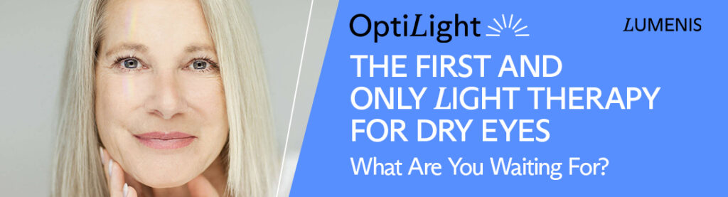 OptiLight - Lumenis - The First and Only Light Therapy for Dry Eyes - What Are You Waiting For?